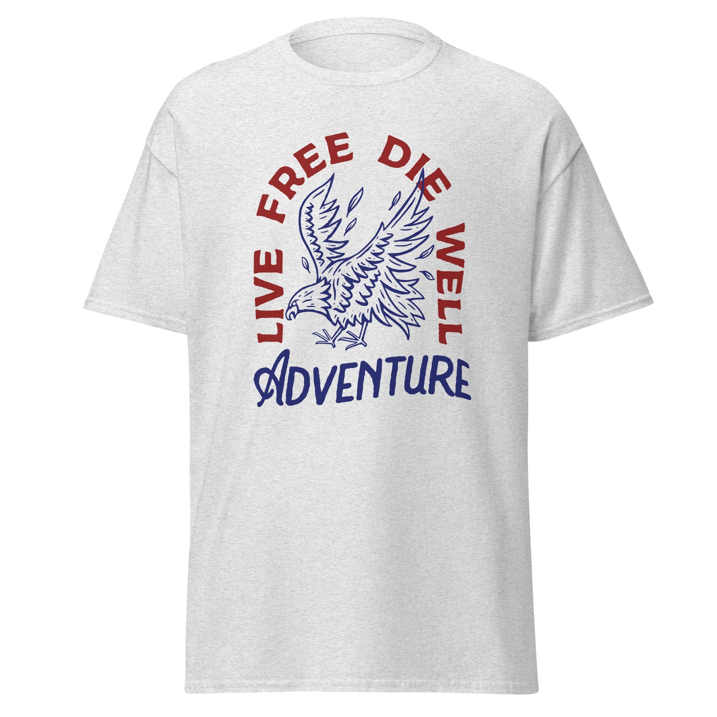 Live free die well adventure Unisex classic tee