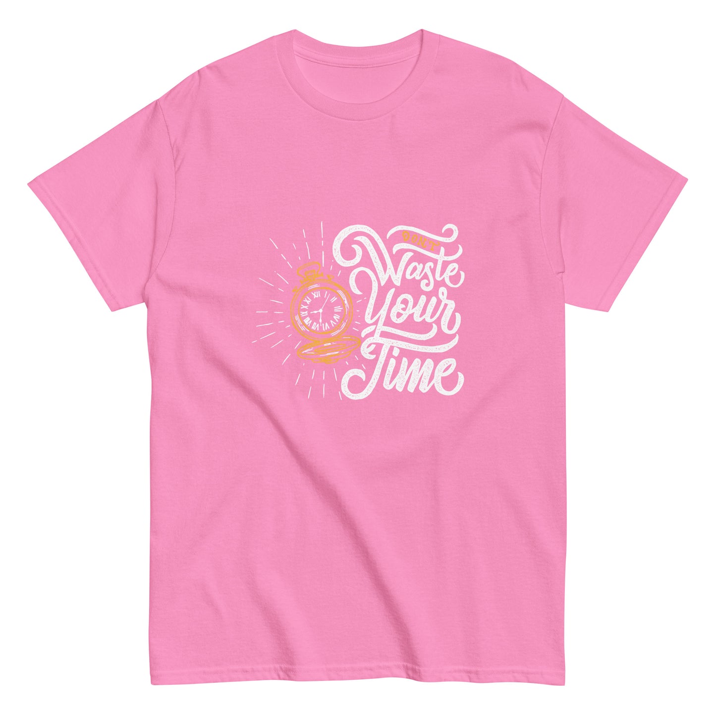 Don't Waste Your Time Unisex classic tee