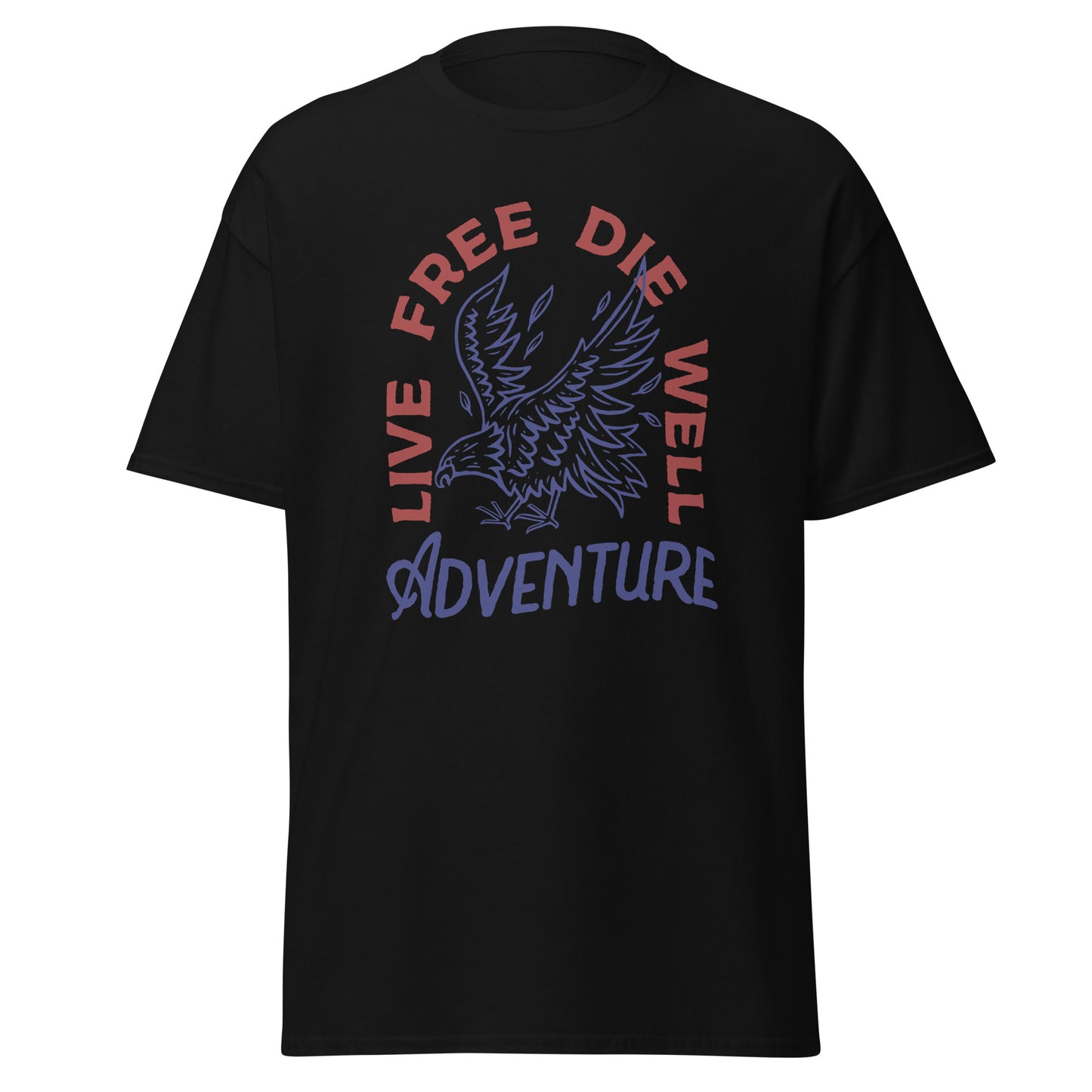Live free die well adventure Unisex classic tee