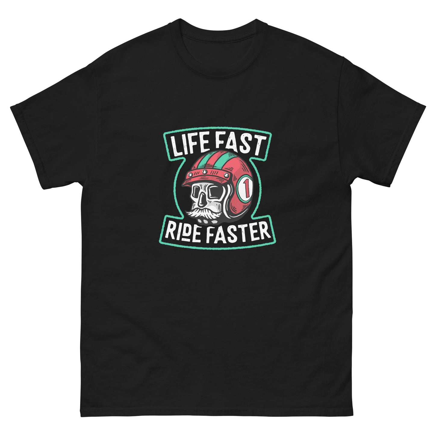 Life fast Ride faster Unisex classic tee