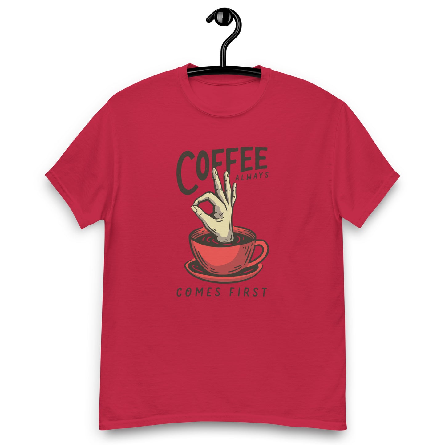 Coffee Always comes firts Unisex classic tee