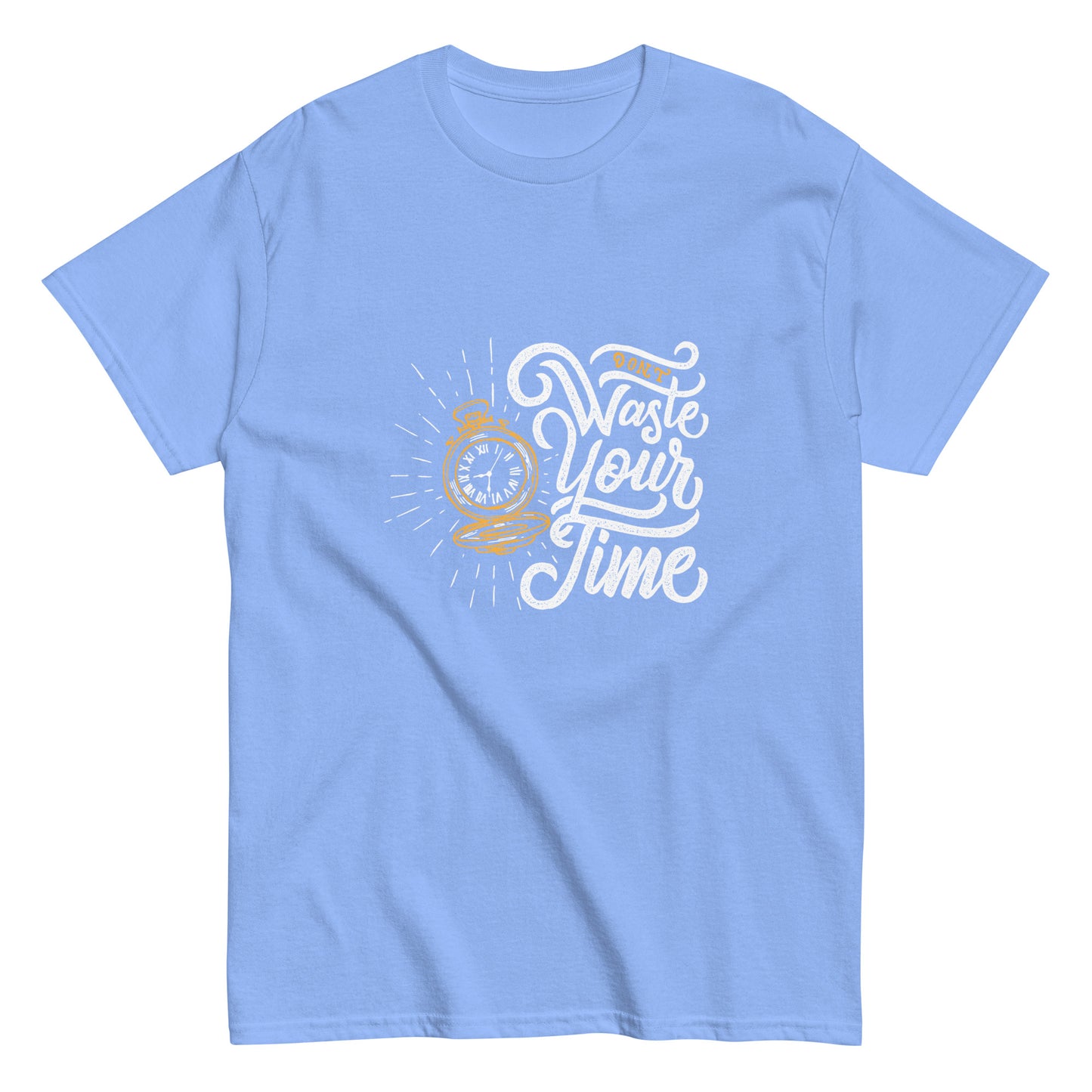 Don't Waste Your Time Unisex classic tee