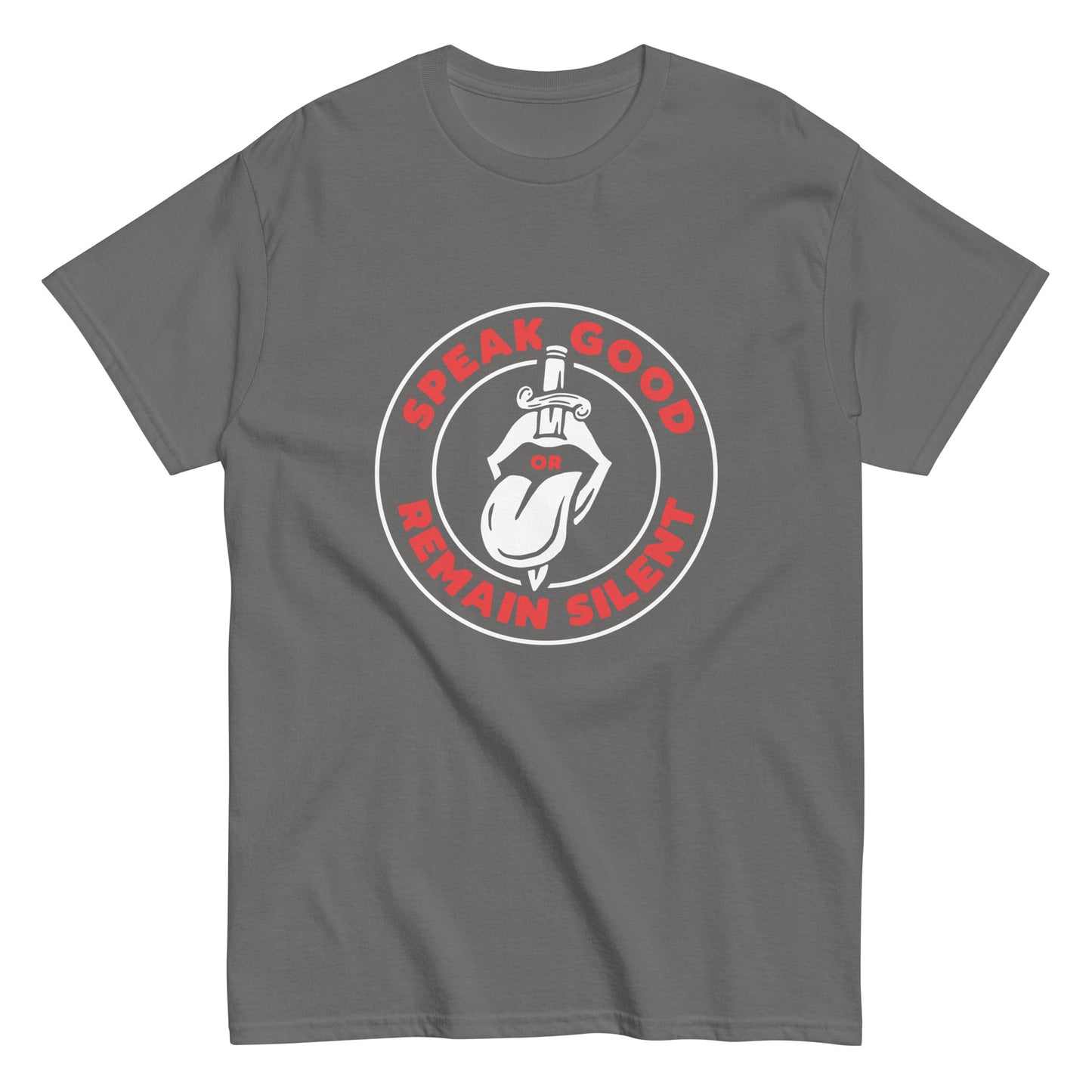 Speak good or remaint silence Unisex classic tee