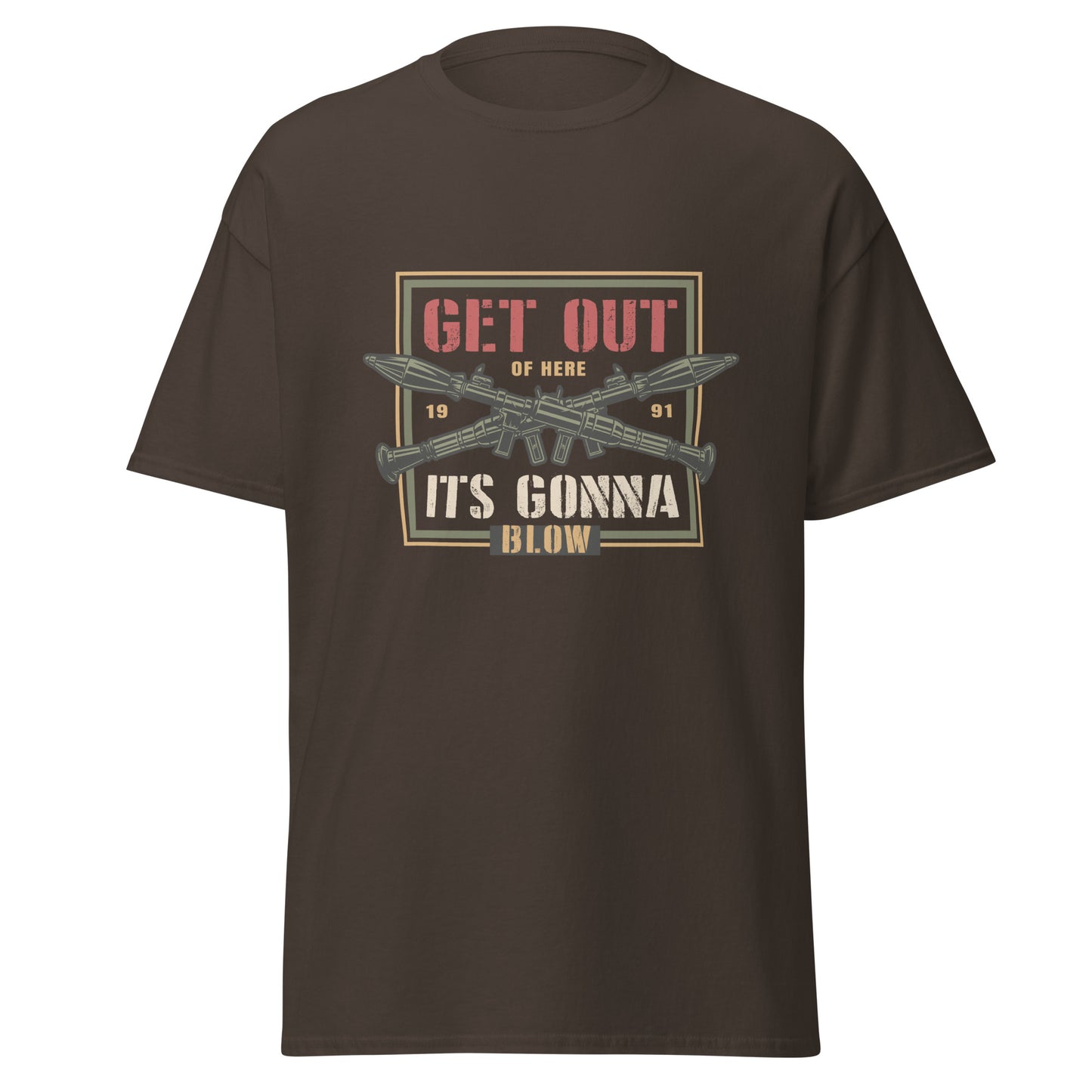 Get out of here its gonna blow Unisex classic tee
