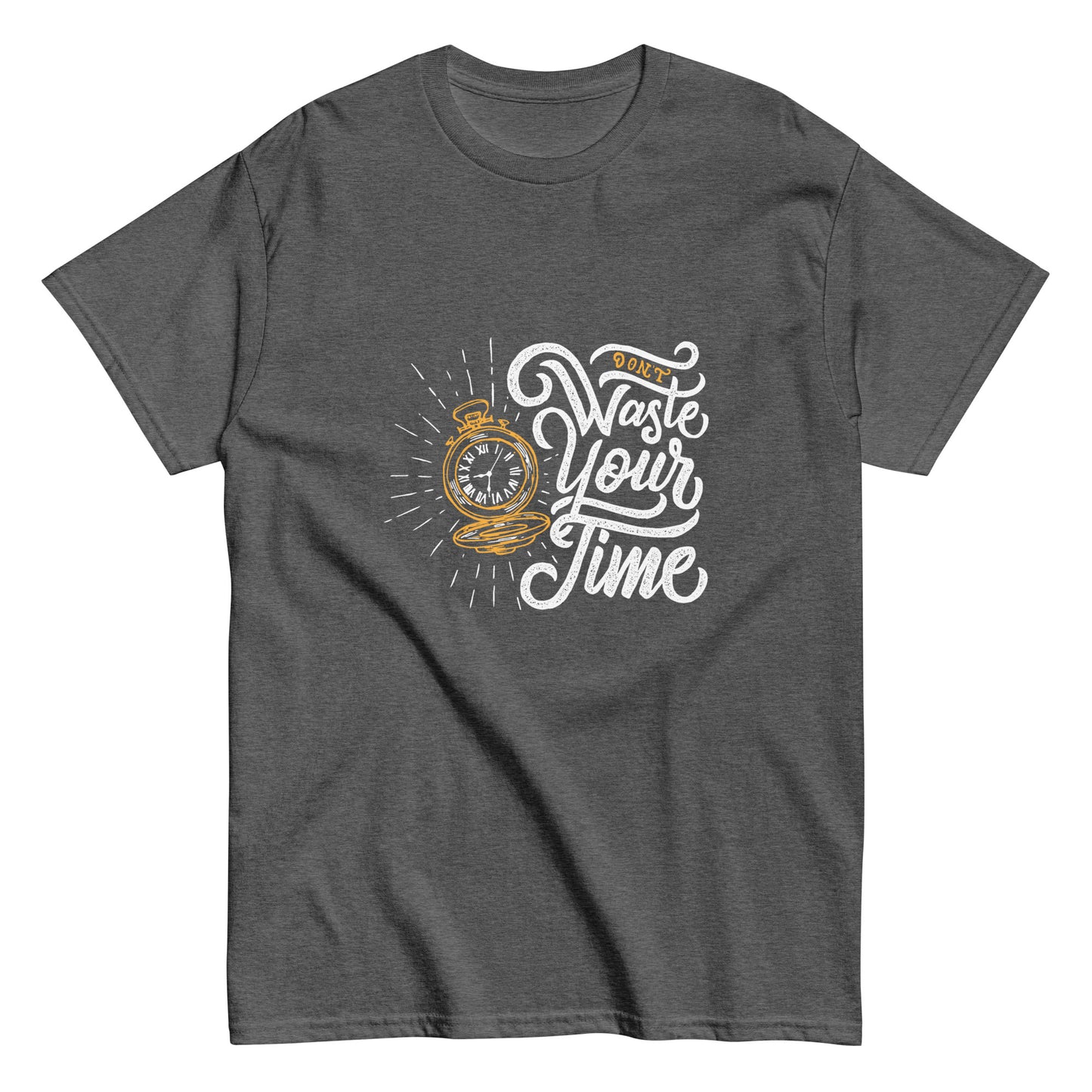 Don't Waste Your Time Unisex classic tee