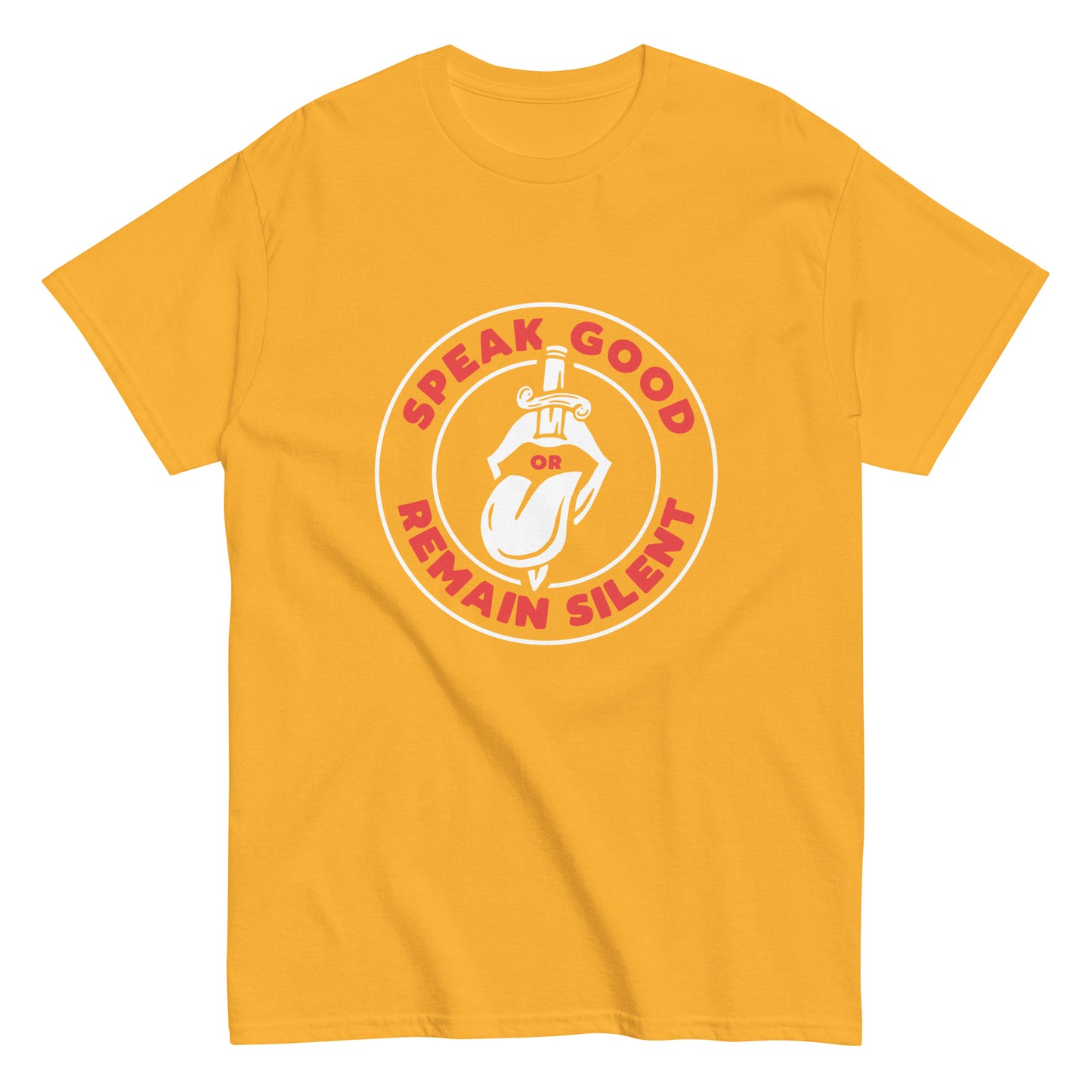 Speak good or remaint silence Unisex classic tee