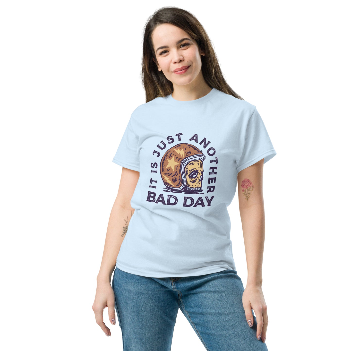 It is just another bad day Unisex classic tee