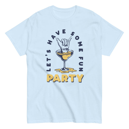 Let's have some fun party Unisex classic tee