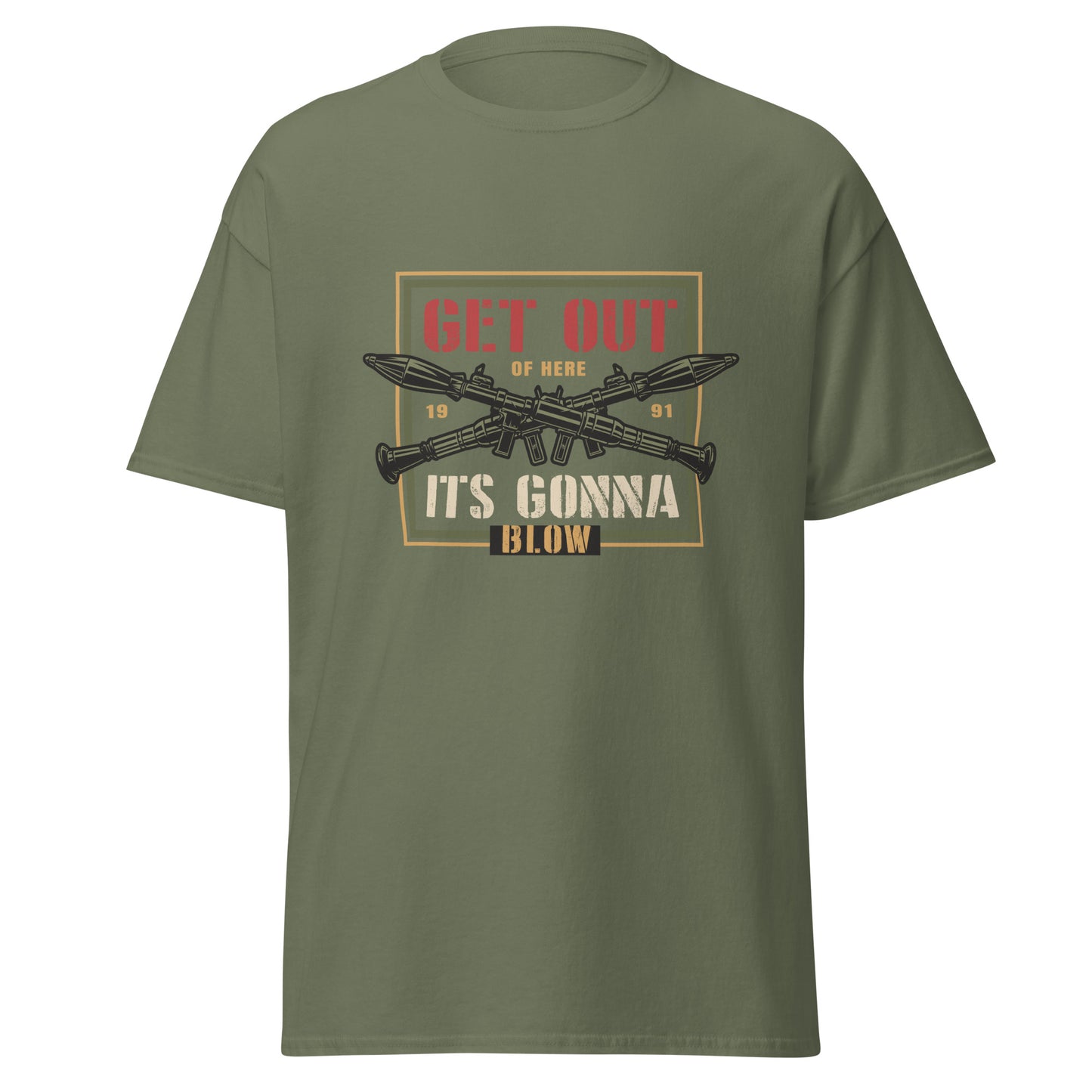 Get out of here its gonna blow Unisex classic tee