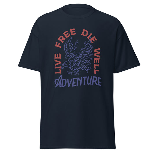 Live free die well adventure Unisex classic tee