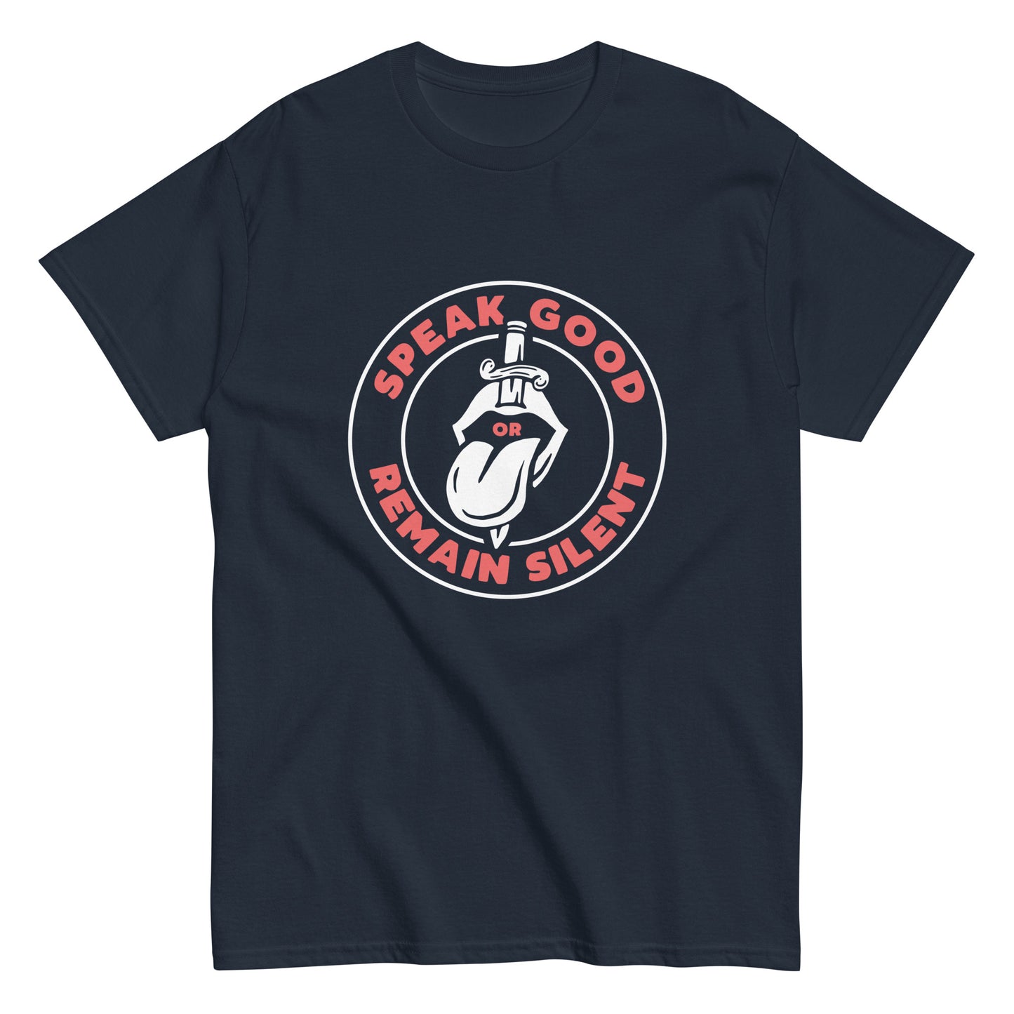 Speak good or remaint silence Unisex classic tee