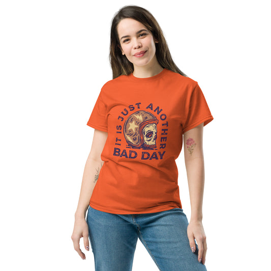 It is just another bad day Unisex classic tee