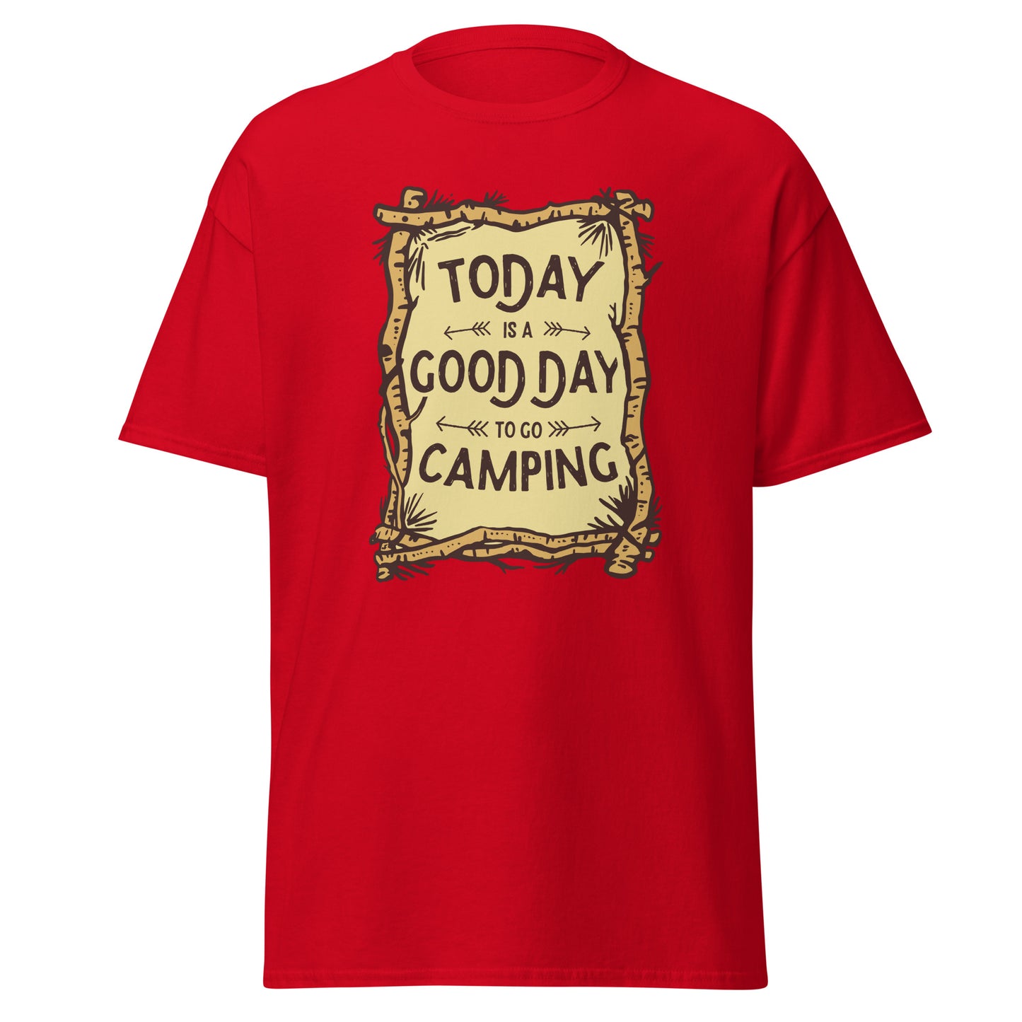 Today is a Good day to go Camping Unisex classic tee