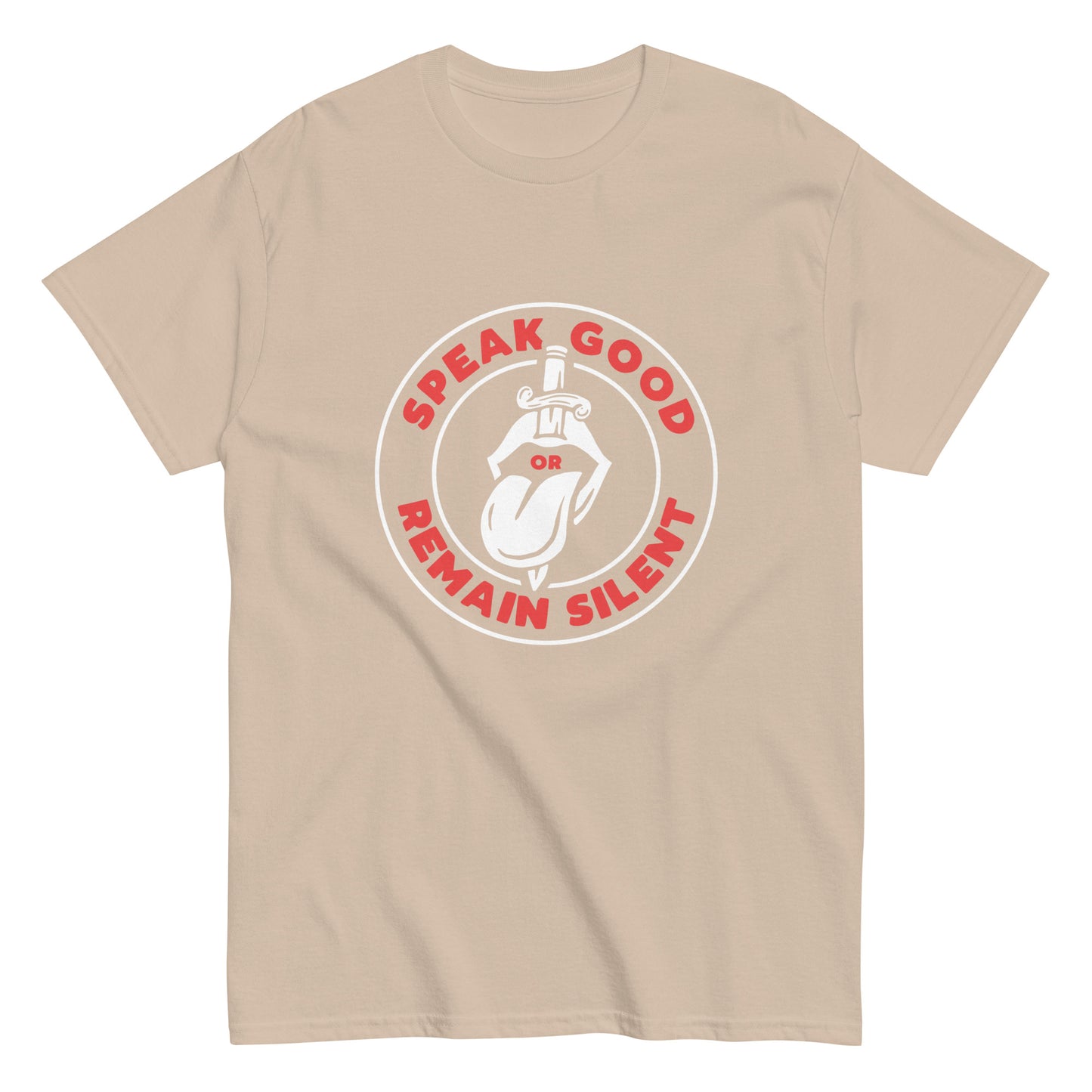 Speak good or remaint silence Unisex classic tee