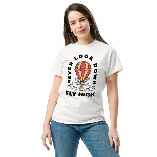 Never look down fly high Unisex classic tee