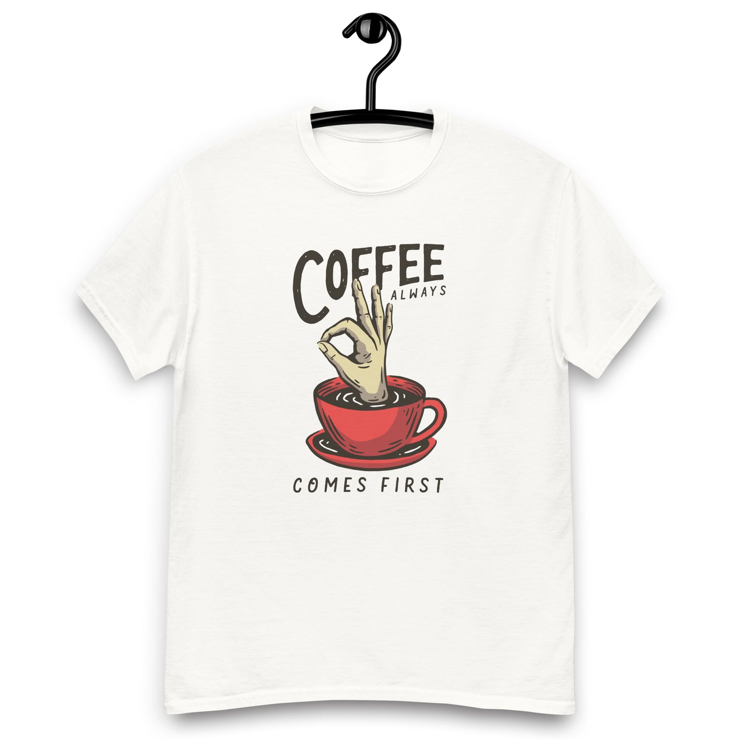 Coffee Always comes firts Unisex classic tee